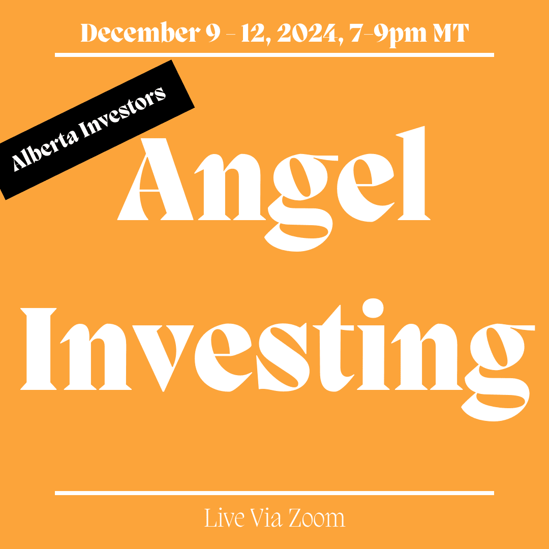 Post 2 – Angel Investing – Alberta Venture Finance Education Series